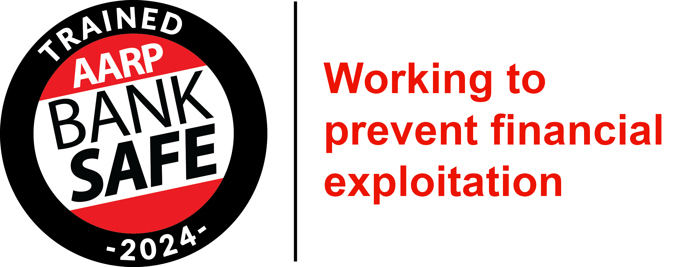 AARP Bank Safe Seal. Working to prevent financial exploitation.